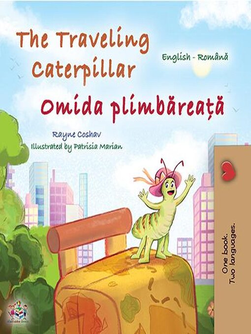 Title details for The Traveling Caterpillar / Omida plimbăreață by Rayne Coshav - Available